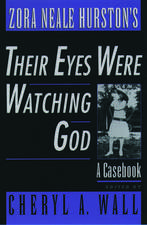 Zora Neale Hurston's Their Eyes Were Watching God: A Casebook