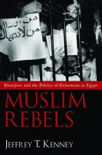 Muslim Rebels: Kharijites and the Politics of Extremism in Egypt