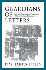 Guardians of Letters: Literacy, Power, and the Transmitters of Early Christian Literature