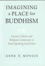 Imagining a Place for Buddhism: Literary Culture and Religious Community in Tamil-Speaking South India