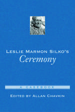 Leslie Marmon Silko's Ceremony: A Casebook