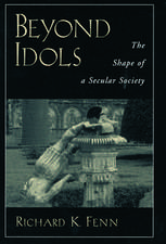 Beyond Idols: The Shape of a Secular Society