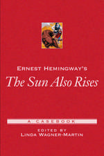 Ernest Hemingway's The Sun Also Rises: A Casebook