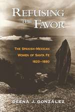 Refusing the Favor: The Spanish-Mexican Women of Santa Fe, 1820-1880