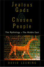 Jealous Gods and Chosen People: The Mythology of the Middle East