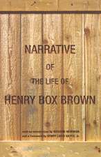 The Narrative of the Life of Henry "Box" Brown