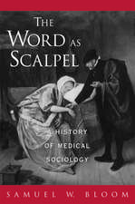 The Word as Scalpel: A History of Medical Sociology