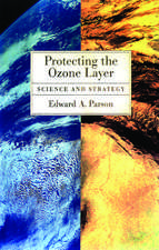 Protecting the Ozone Layer: Science and Strategy