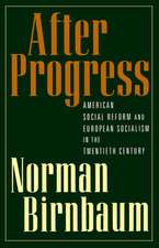 After Progress: American Social Reform and European Socialism in the Twentieth Century