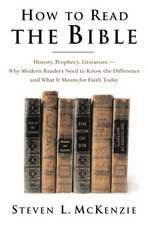 How to Read the Bible: History, Prophecy, Literature--Why Modern Readers Need to Know the Difference, and What It Means for Faith Today