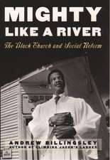 Mighty Like a River: The Black Church and Social Reform