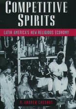 Competitive Spirits: Latin America's New Religious Economy