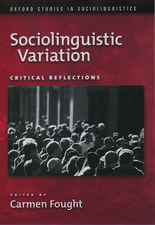 Sociolinguistic Variation: Critical Reflections