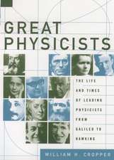 Great Physicists: The Life and Times of Leading Physicists from Galileo to Hawking