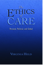 The Ethics of Care: Personal, Political, and Global