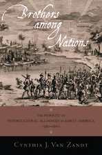 Brothers Among Nations: The Pursuit of Intercultural Alliances in Early America, 1580-1660