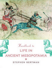 Handbook to Life in Ancient Mesopotamia