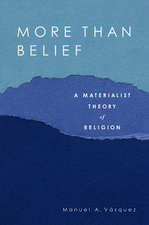 More Than Belief: A Materialist Theory of Religion