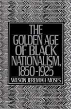 The Golden Age of Black Nationalism, 1850-1925