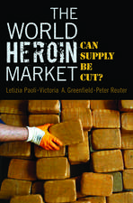 The World Heroin Market: Can Supply be Cut?