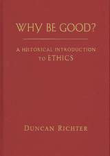 Why Be Good?: A Historical Introduction to Ethics