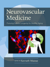 Neurovascular Medicine: Pursuing Cellular Longevity for Healthy Aging