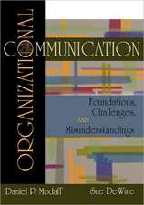 Organizational Communication: Foundations, Challenges, Misunderstandings