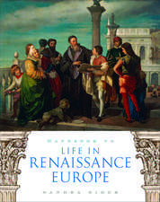 Handbook to Life in Renaissance Europe