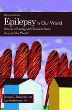 Epilepsy in Our World: Stories of Living with Seizures from Around the World