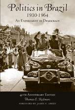 Politics in Brazil, 1930 - 1964: An Experiment in Democracy - 40th Anniversary Edition