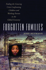 Forgotten Families: Ending the Growing Crisis Confronting Children and Working Parents in the Global Economy