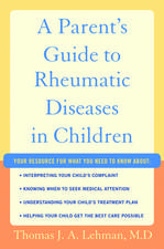 A Parent's Guide to Rheumatic Disease in Children