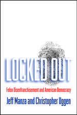 Locked Out: Felon Disenfranchisement and American Democracy