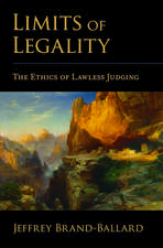 Limits of Legality: The Ethics of Lawless Judging