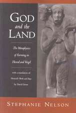 God and the Land: The Metaphysics of Farming in Hesiod and Vergil