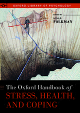 The Oxford Handbook of Stress, Health, and Coping