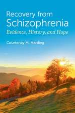 Recovery from Schizophrenia: Evidence, History, and Hope