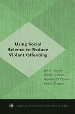 Using Social Science to Reduce Violent Offending