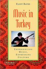 Music in Turkey: Experiencing Music, Expressing Culture