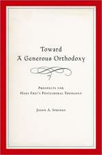 Toward a Generous Orthodoxy: Prospects for Hans Frei's Postliberal Theology