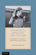 Holocaust, Genocide, and the Law: A Quest for Justice in a Post-Holocaust World