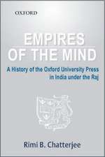 Empires of the Mind: A History of Oxford University Press in India under the Raj