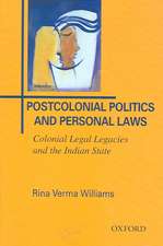 Postcolonial Politics and Personal Laws: Colonial Legal Legacies and the Indian State