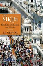 The Sikhs: Ideology, Institutions, and Identity