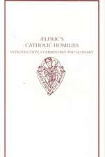 Aelfric's Catholic Homilies: Introduction, Commentary, and Glossary