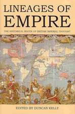 Lineages of Empire: The Historical Roots of British Imperial Thought