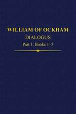 William Of Ockham Dialogus Part 1, Books 1-5