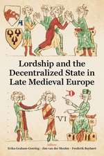 Lordship and the Decentralized State in Late Medieval Europe