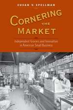 Cornering the Market: Independent Grocers and Innovation in American Small Business