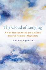 The Cloud of Longing: A New Translation and Eco-Aesthetic Study of Kalidasa's Meghaduta